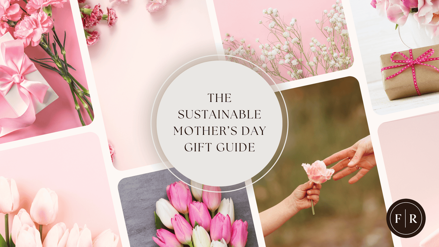 The Sustainable Mother's Day Gift Guide
