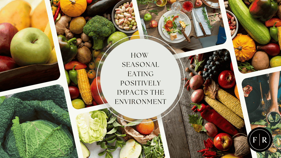 How Seasonal Eating Positively Impacts the Environment