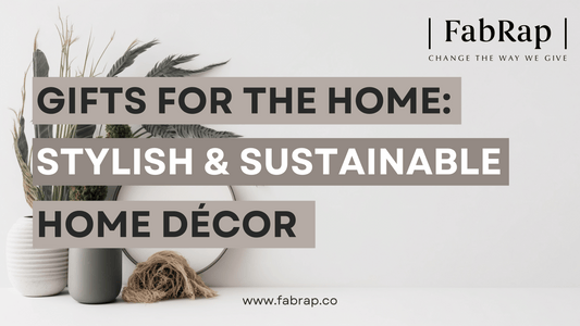 Gifts for the Home: Stylish and Sustainable Home Décor