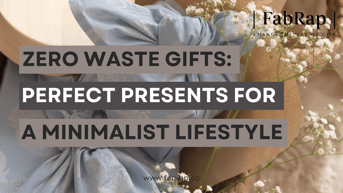 Zero Waste Gifts: Perfect Presents for a Minimalist Lifestyle