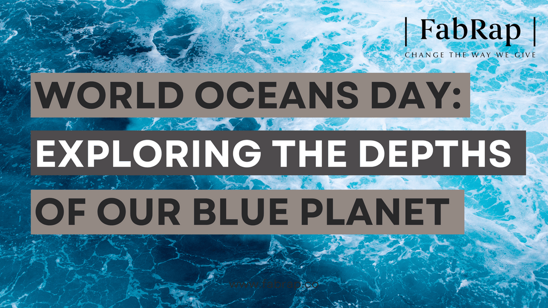 Celebrating World Oceans Day: Exploring the Depths of Our Blue Planet