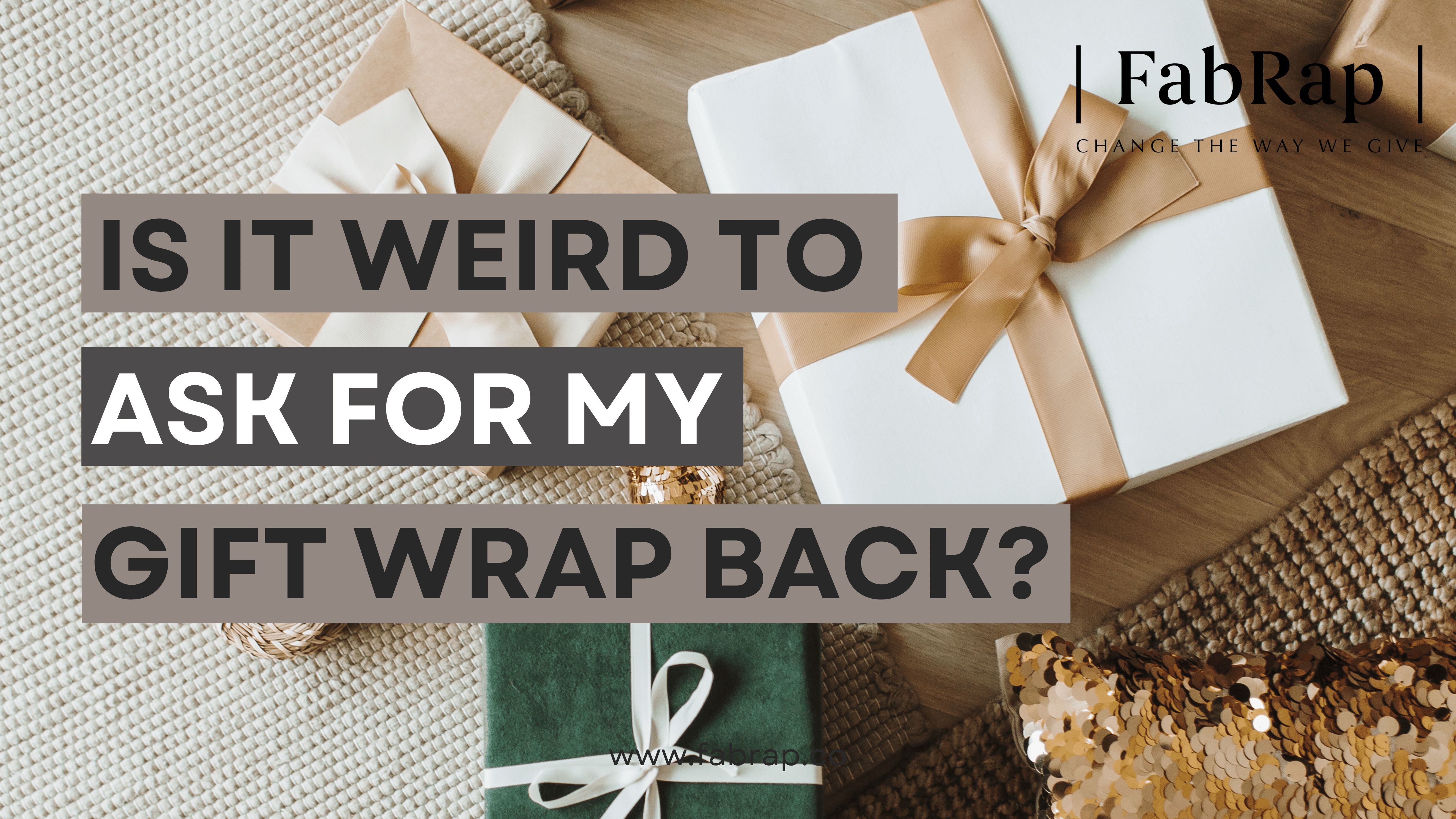 Is It Weird to Ask for My Gift Wrap Back? Tackling Sustainable Gifting ...