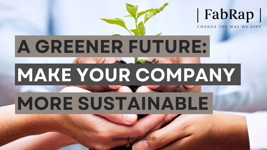 Building a Greener Future: Making Your Company More Sustainable