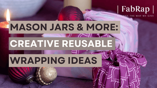 Mason Jars and More: Creative Reusable Wrapping Ideas